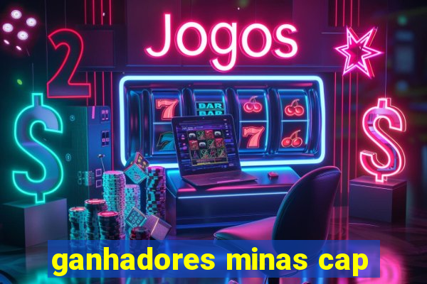 ganhadores minas cap